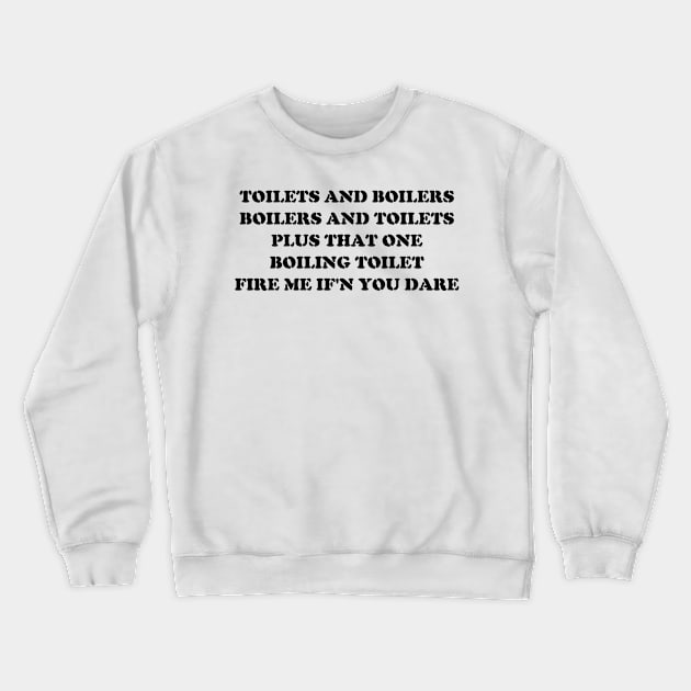 Toilets And Boilers Crewneck Sweatshirt by MacSquiddles